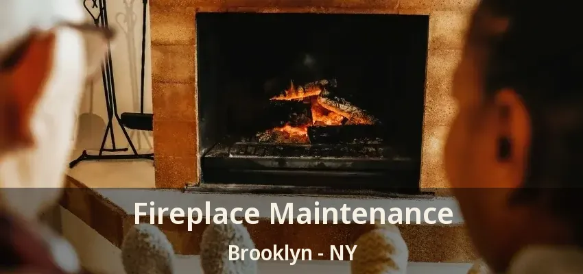 Fireplace Maintenance Brooklyn - NY