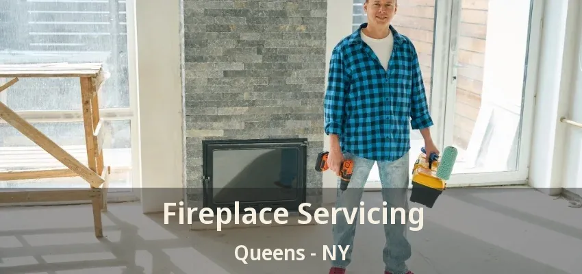 Fireplace Servicing Queens - NY