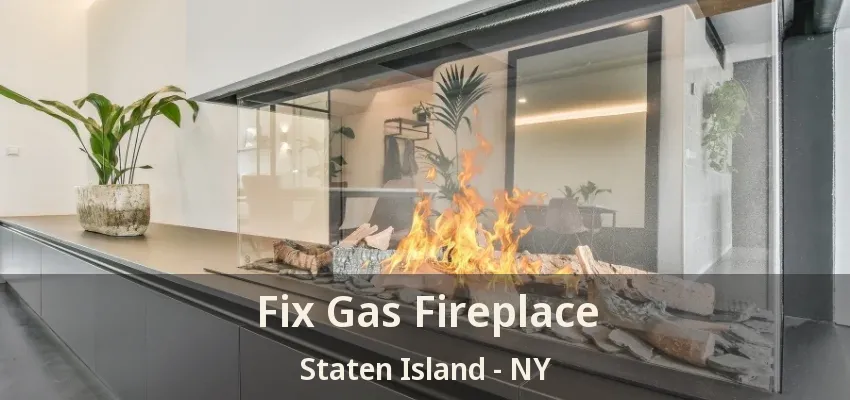 Fix Gas Fireplace Staten Island - NY Fix Gas Fireplace Staten Island - NY
