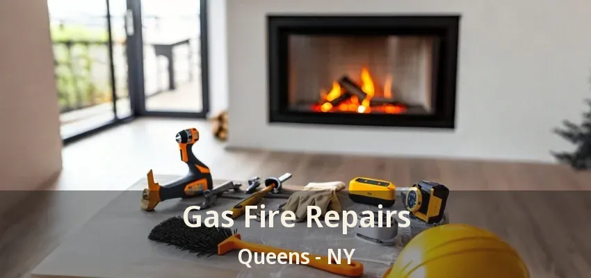 Gas Fire Repairs Queens - NY