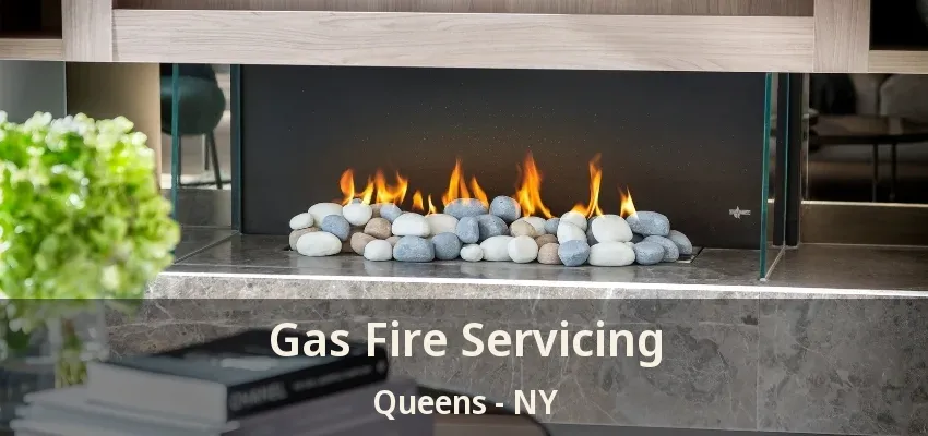 Gas Fire Servicing Queens - NY