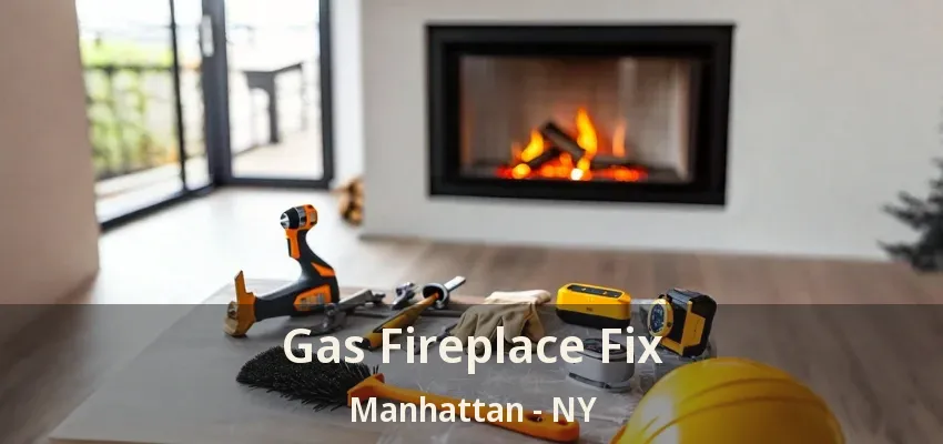 Gas Fireplace Fix Manhattan - NY Gas Fireplace Fix Manhattan - NY