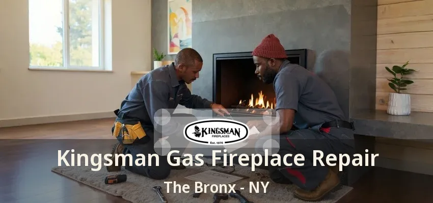 Kingsman Gas Fireplace Repair The Bronx - NY