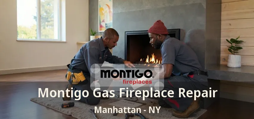 Montigo Gas Fireplace Repair Manhattan - NY