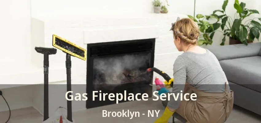 Gas Fireplace Service Brooklyn - NY