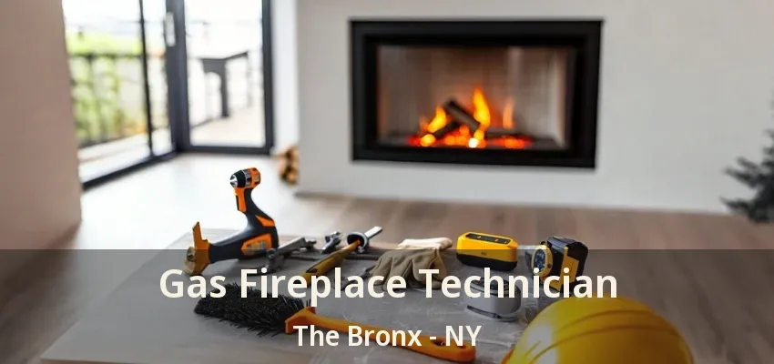Gas Fireplace Technician The Bronx - NY