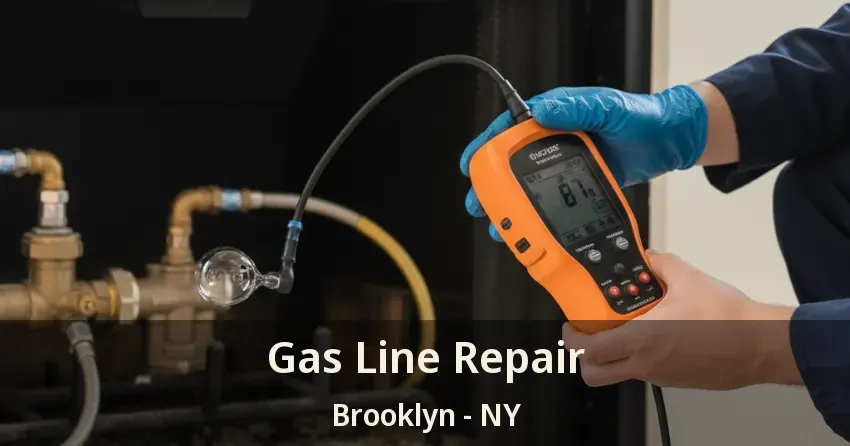 Gas Line Repair Brooklyn - NY