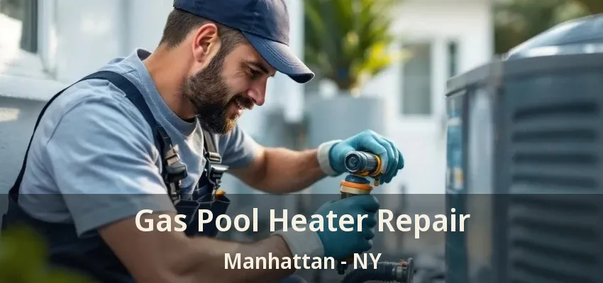 Gas Pool Heater Repair Manhattan - NY