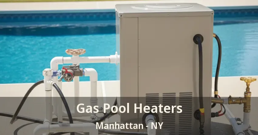 Gas Pool Heaters Manhattan - NY