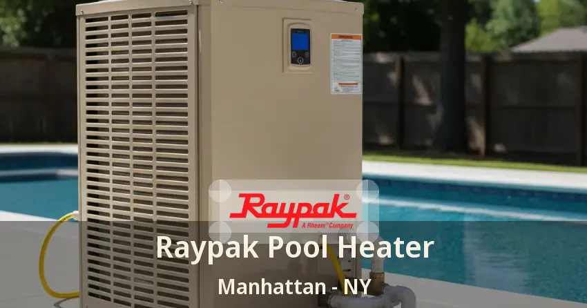 Raypak Pool Heater Manhattan - NY Raypak Pool Heater Manhattan - NY