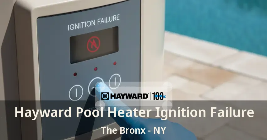 Hayward Pool Heater Ignition Failure The Bronx - NY