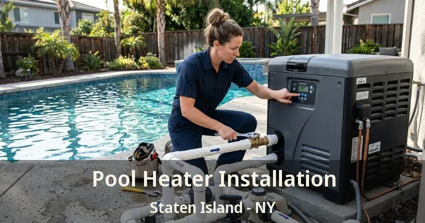 Pool Heater Installation Staten Island - NY