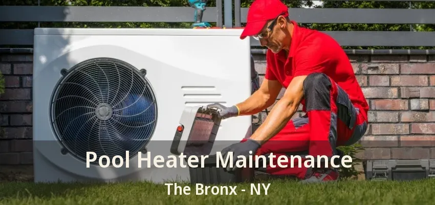 Pool Heater Maintenance The Bronx - NY Pool Heater Maintenance The Bronx - NY
