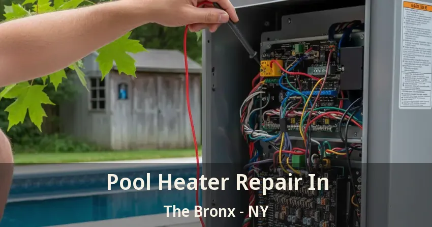 Pool Heater Repair In The Bronx - NY