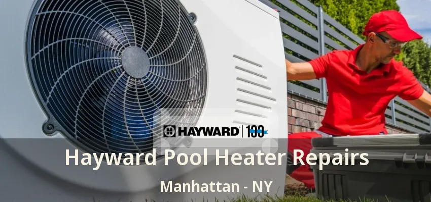 Hayward Pool Heater Repairs Manhattan - NY