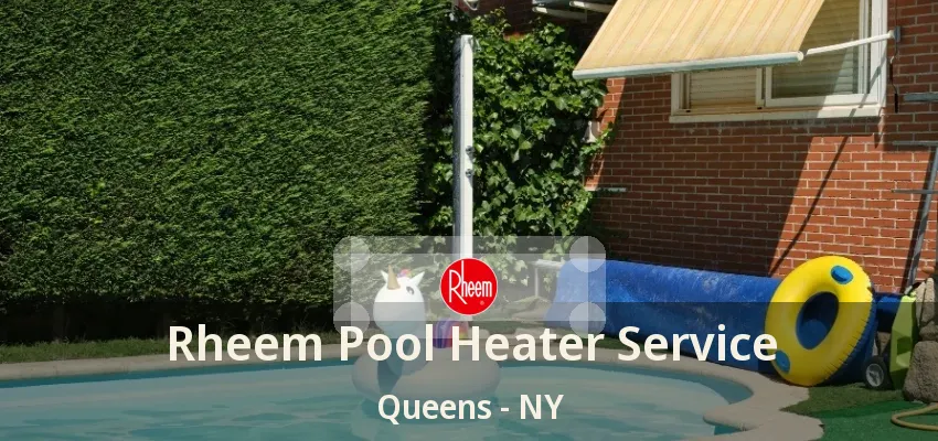 Rheem Pool Heater Service Queens - NY Rheem Pool Heater Service Queens - NY