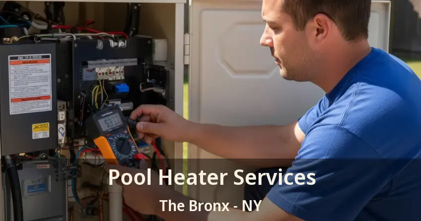 Pool Heater Services The Bronx - NY
