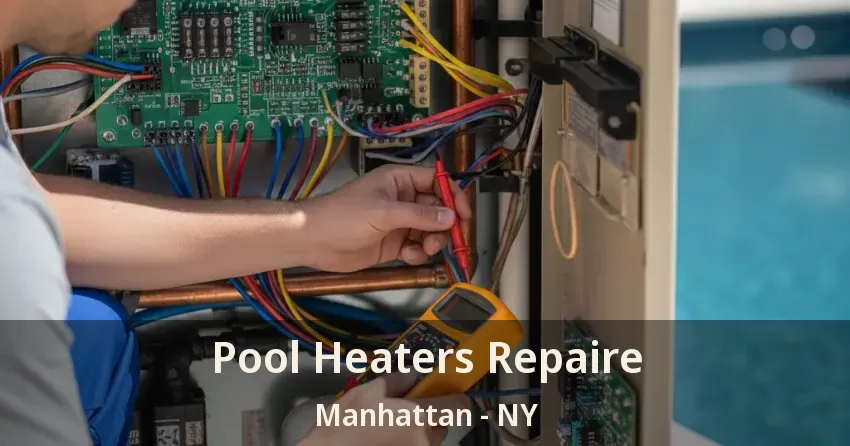 Pool Heaters Repaire Manhattan - NY