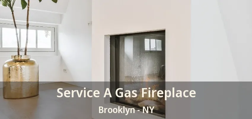 Service A Gas Fireplace Brooklyn - NY