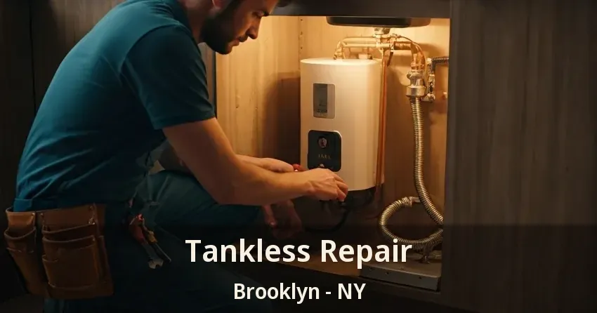 Tankless Repair Brooklyn - NY